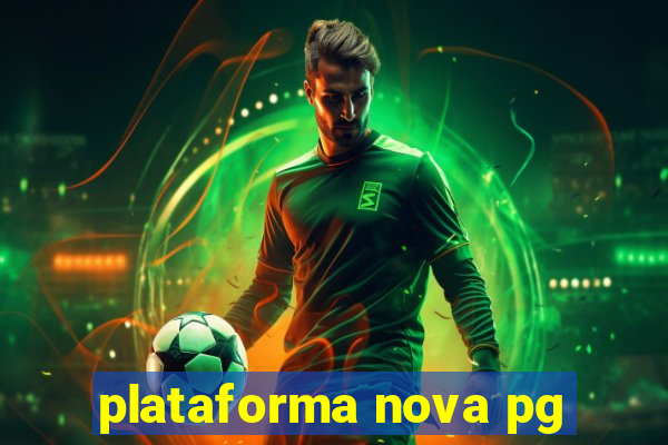 plataforma nova pg